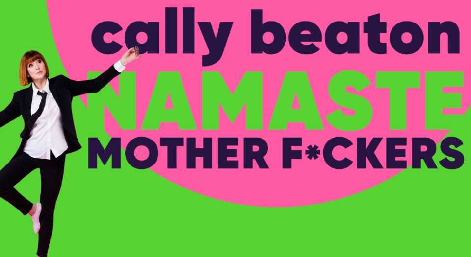 Cally Beaton: Namaste Motherf*ckers