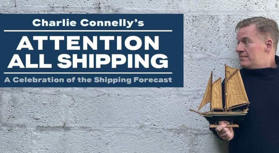 Charlie Connelly: Attention All Shipping