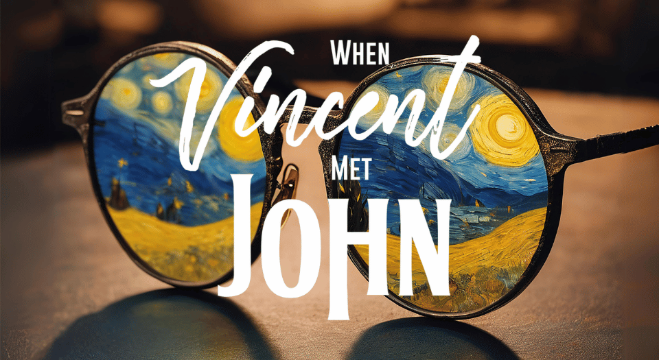 When Vincent Met John