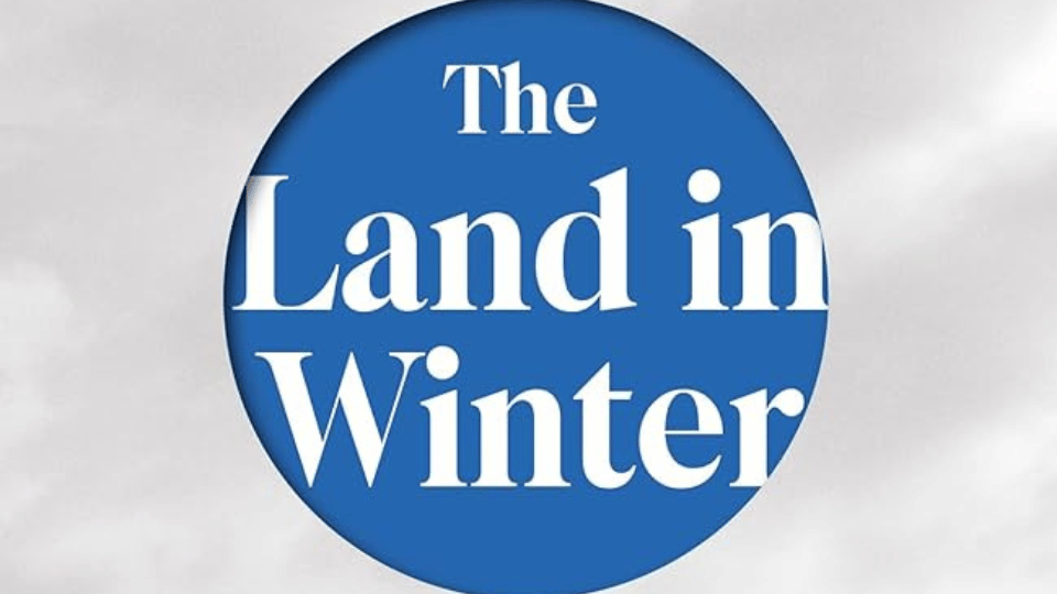 Book Group: The Land in Winter by Andrew Miller